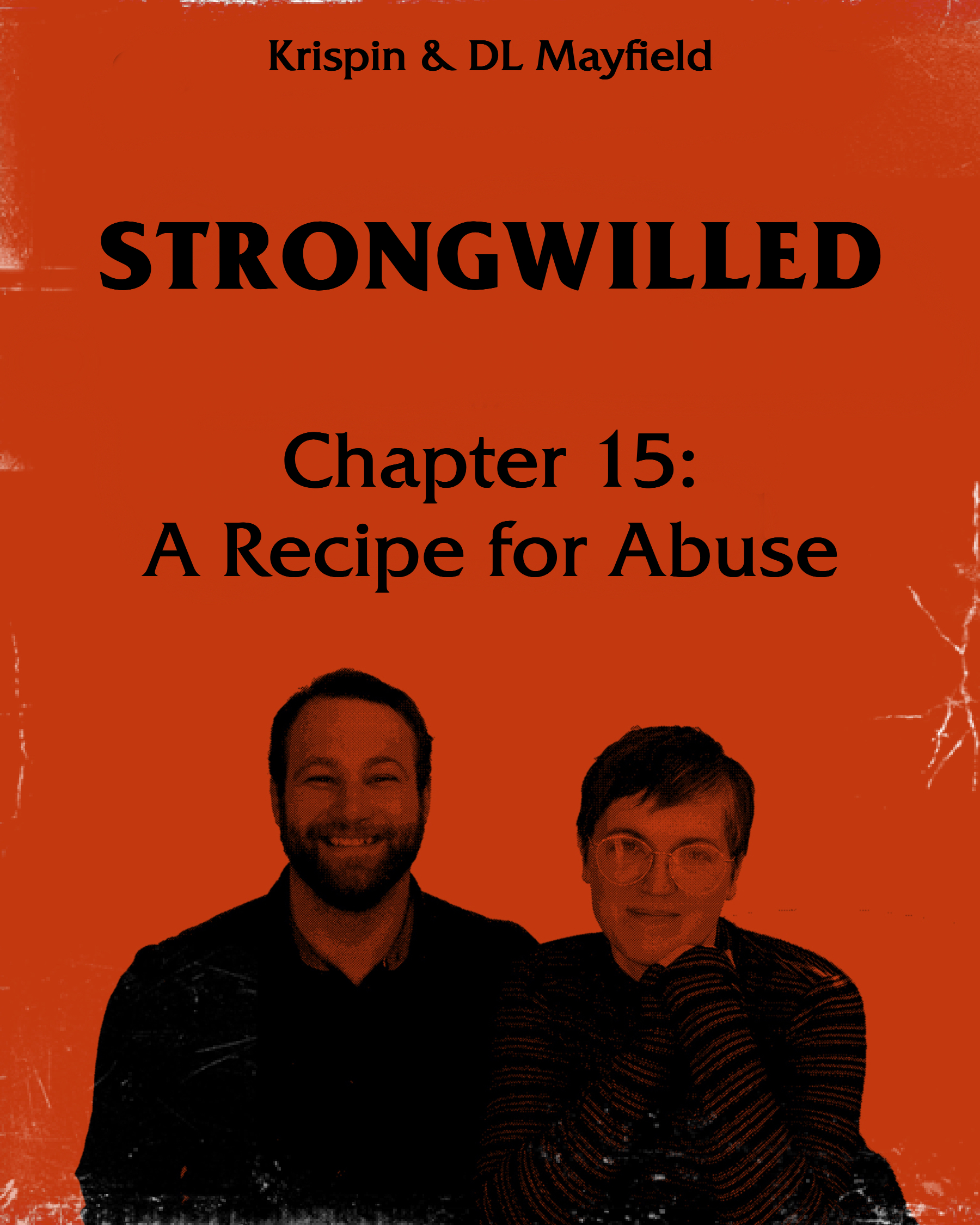 red background with black text that says krispin and DL mayfield STRONGWILLED chapter 15: a recipe for abuse