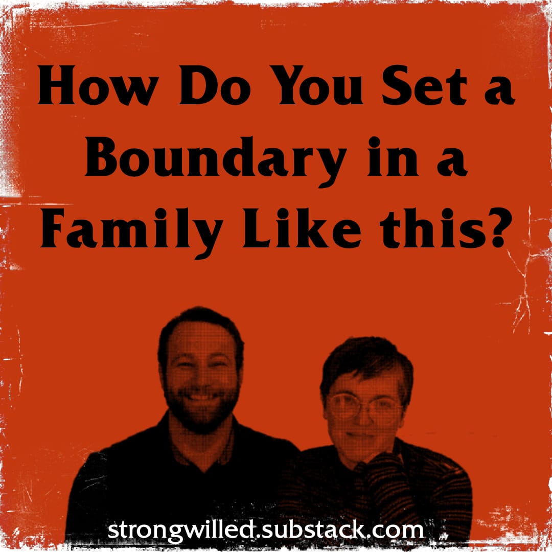 How Do You Set a Boundary in a Family Like this?