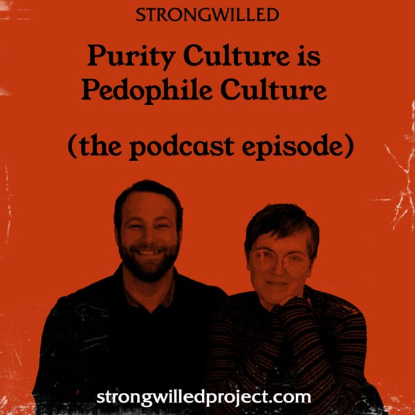PODCAST: Purity Culture is Pedophile Culture